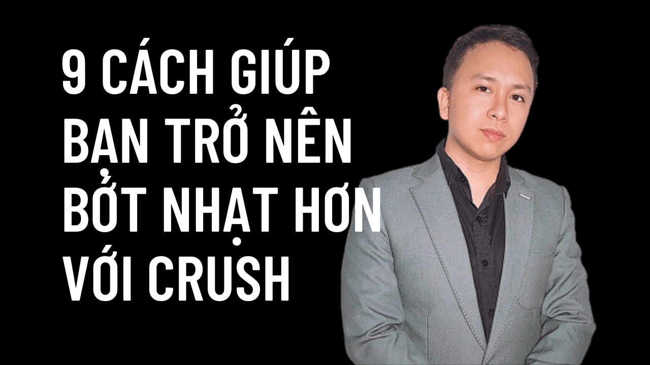Cách nói chuyện bớt nhạt với crush và cách trở nên thú vị