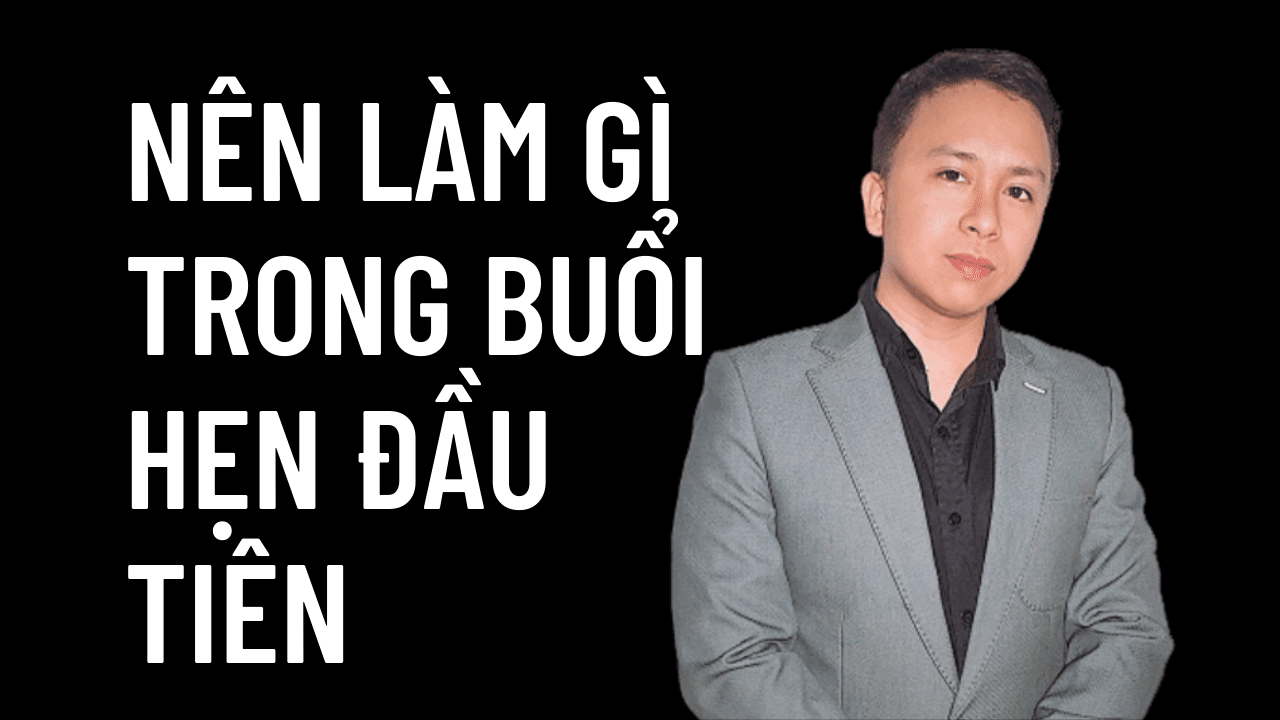 Làm gì trong buổi hẹn hò đầu tiên, cách làm con gái nhớ mình