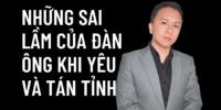 Sai lầm trong tình yêu, những sai lầm của đàn ông khi yêu và tán tỉnh